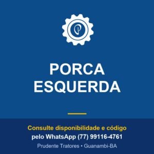 PORCA ESQUERDA - Prudente Tratores