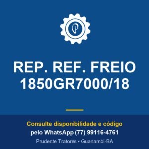 REP. REF. FREIO 1850GR7000/18 - Prudente Tratores