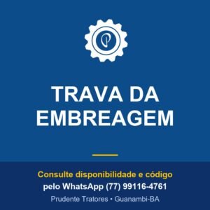 TRAVA DA EMBREAGEM - Prudente Tratores